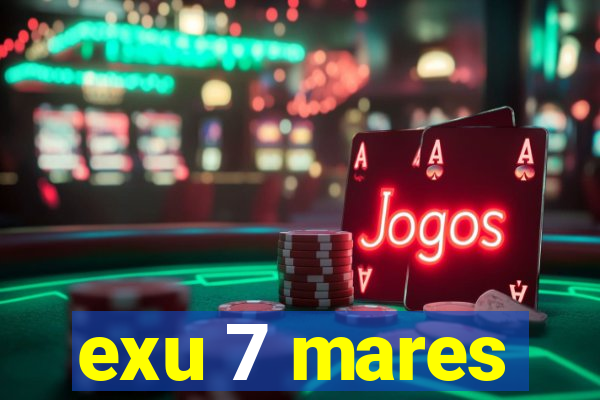 exu 7 mares